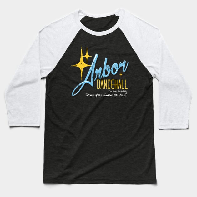 Arbor Dance Hall Baseball T-Shirt by MindsparkCreative